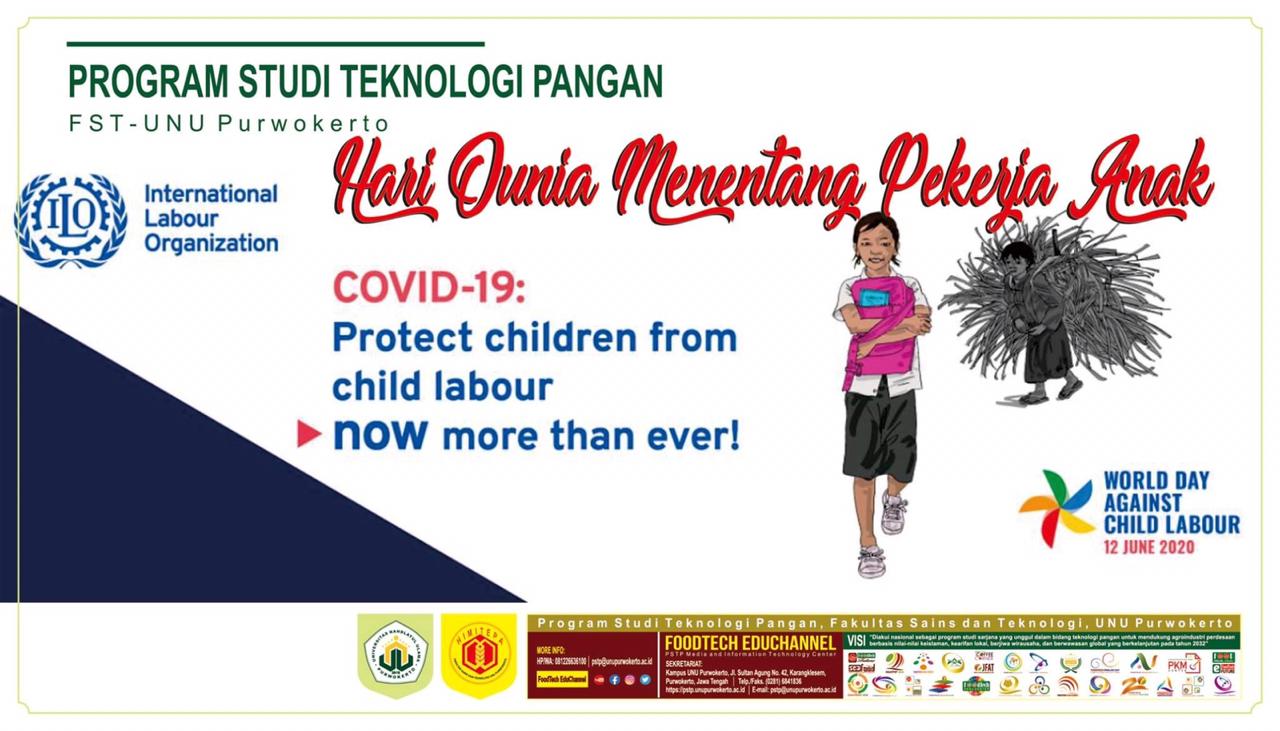 OVERVIEW-TEKNOLOGI PANGAN: SELAMAT HARI DUNIA MENENTANG PEKERJA ANAK. COVID-19 LINDUNGI ANAK-ANAK MENJADI PEKERJA ANAK DAN GIZI BURUK