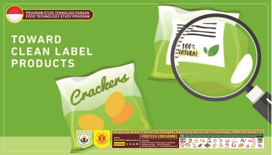 Pernah dengar “Clean Label” pada Produk Pangan? Bagian kegiatan Foodtech Innovation and Packaging, Teknologi Pangan UNU Purwokerto